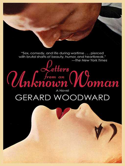 Title details for Letters from an Unknown Woman: a Novel by Gerard Woodward - Available